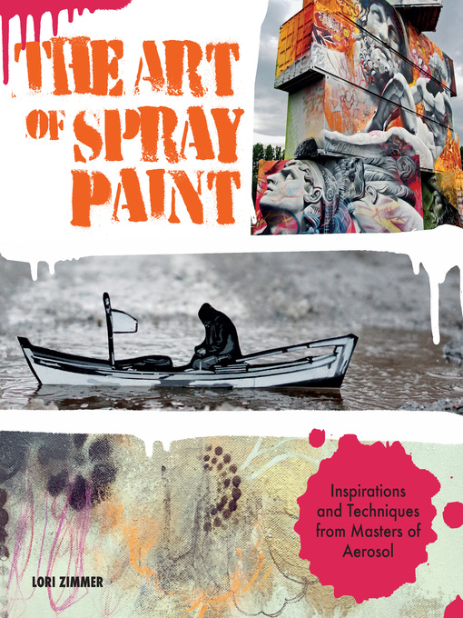 Title details for The Art of Spray Paint by Lori Zimmer - Available